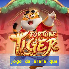 jogo da arara que ganha dinheiro